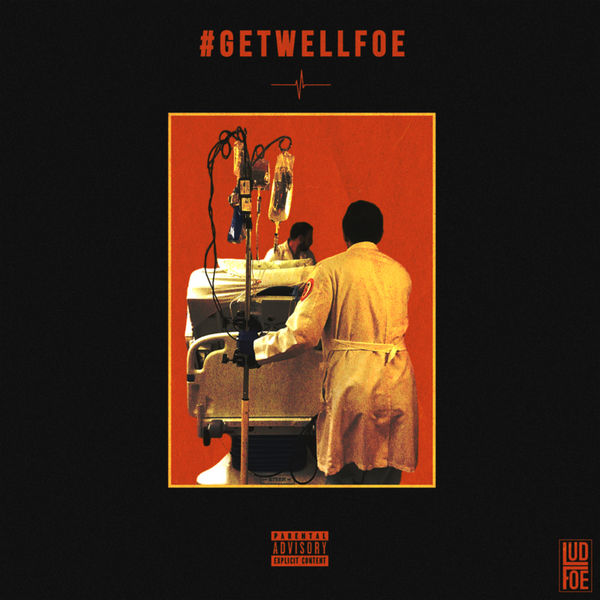 Lud Foe - #GetWellFoe Cover Art